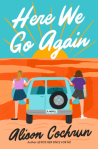 Here We Go Again by Alison Cochrun